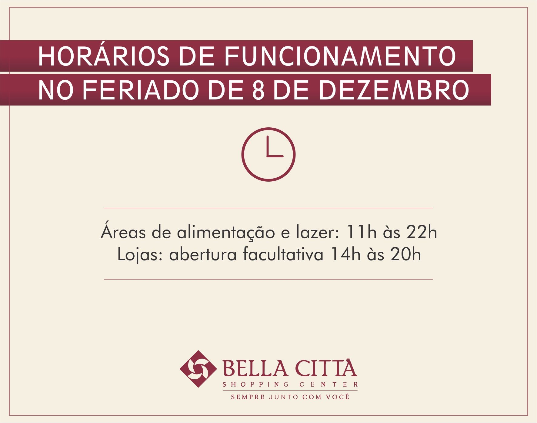 Horário de funcionamento do Bella Città Shopping no dia 8 de dezembro